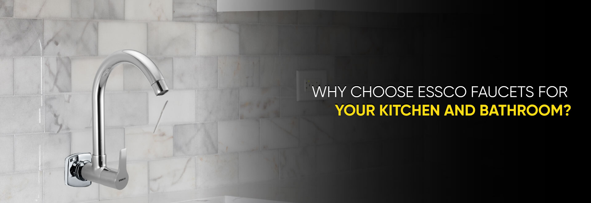 Why Choose Essco Faucets For Your Kitchen and Bathroom?